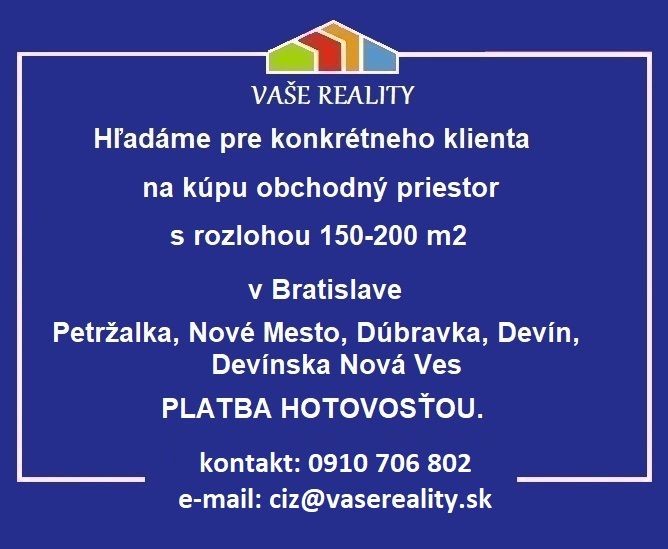 Hirdetés üzlethelyiségek vásárlására Pozsonyban készpénzes fizetéssel.