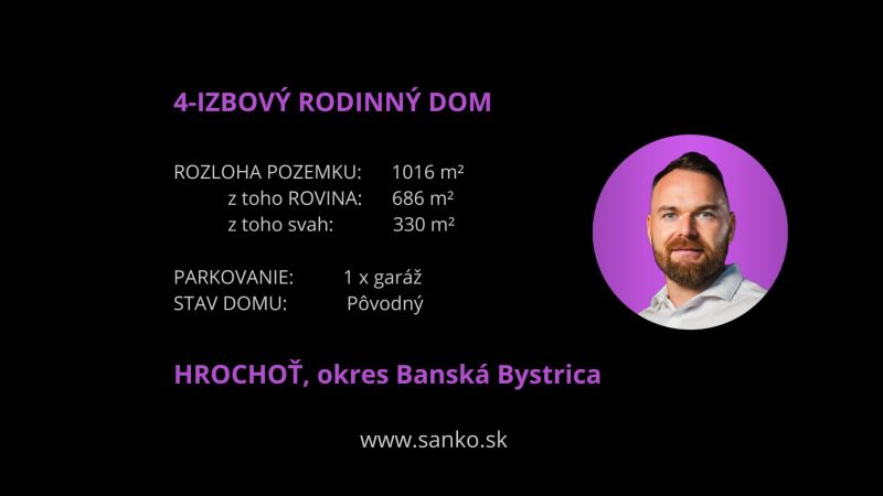 4 szobás családi ház Hrochotban, Na záhumnie, telek területe 1016 m², eredeti állapotban.